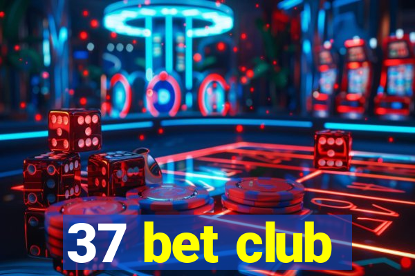 37 bet club